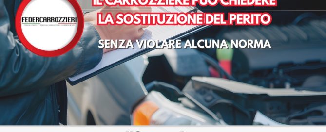 Il carrozziere che chiede la sostituzione del perito non viola alcuna norma